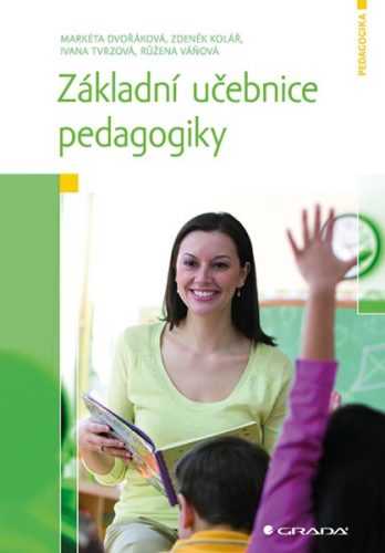 Základní učebnice pedagogiky - Markéta Dvořáková