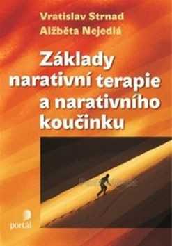 Základy narativní terapie a narativního koučinku - Alžběta Nejedlá