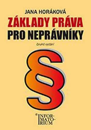 Základy práva pro neprávníky - Horáková Jana