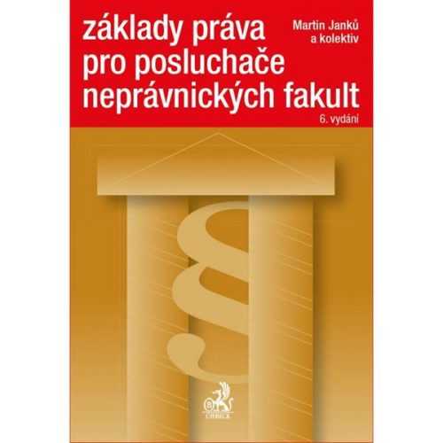 Základy práva pro posluchače neprávnických fakult - Martin Janků a kol.