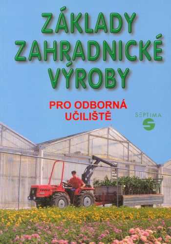 Základy zahradnické výroby pro OU - Pokorný J.