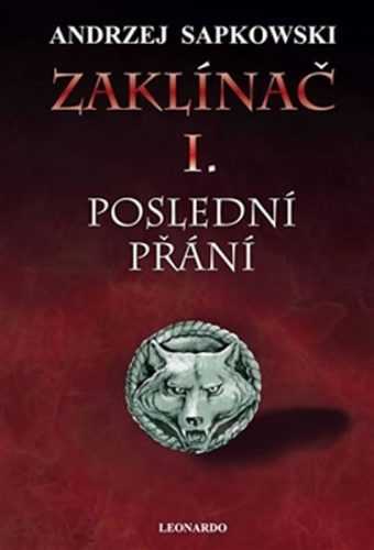 Zaklínač I. - Poslední přání - Andrzej Sapkowski - 16x23 cm