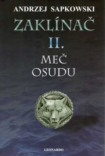 Zaklínač II. - Meč osudu - Andrzej Sapkowsk - 16x23 cm