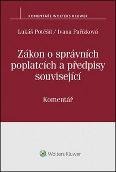 Zákon o správních poplatcích a předpisy související - Lukáš Potěšil