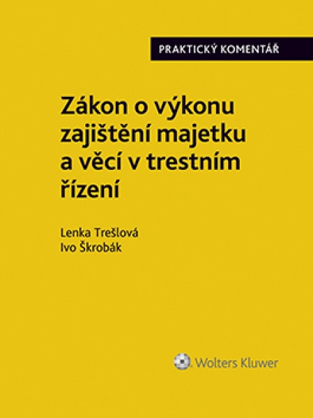 Zákon o výkonu zajištění majetku a věcí v trestním řízení - Lenka Trešlová