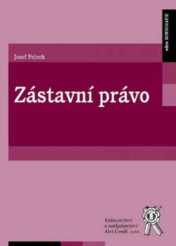 Zástavní právo - Josef Pelech - 15x21