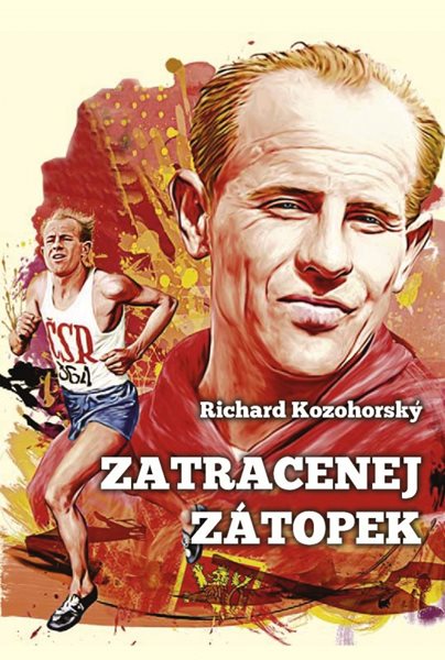 Zatracenej Zátopek - Richard Kozohorský - 13x19 cm