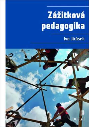Zážitková pedagogika - Jirásek Ivo