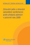 Zdravotní péče a zdravotní způsobilost zaměstnanců podle předpisů platných v polovině roku 2009 - Šmídová Miroslava - 16x23 cm
