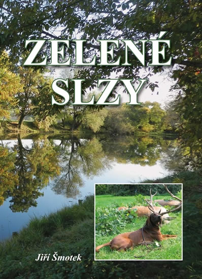 Zelené slzy - Šmotek Jiří