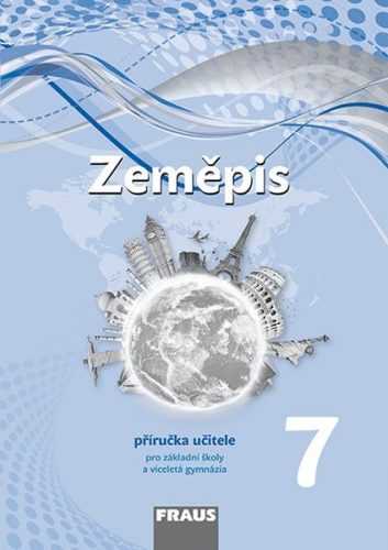 Zeměpis 7 - příručka učitele /nová generace/ - Kohoutová Alice