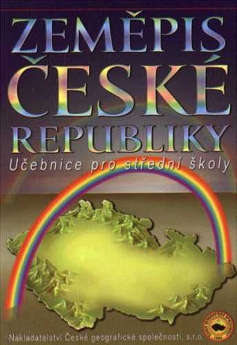 Zeměpis České republiky - učebnice zeměpisu pro střední školy - Holeček M. a kol. - A5