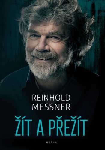 Žít a přežít - Messner Reinhold