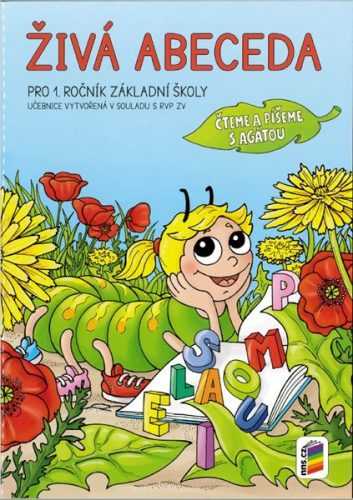 Živá abeceda pro 1. ročník ZŠ - Čteme a píšeme s Agátou - Mgr. A. B. Doležalová