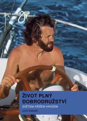 Život plný dobrodružství - Světem křížem krážem - Šimánek Leoš