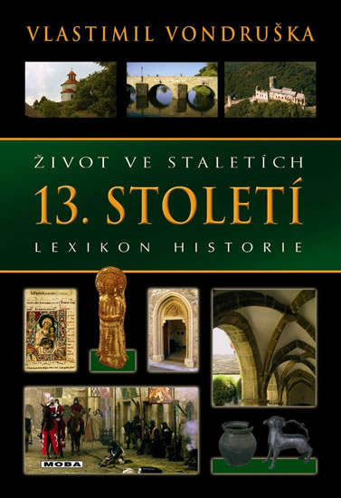 Život ve staletích - 13. století - Lexikon historie - Vondruška Vlastimil - A4