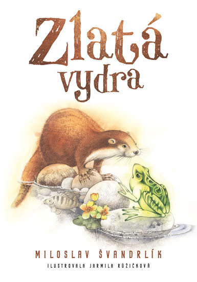 Zlatá vydra - Švandrlík Miloslav