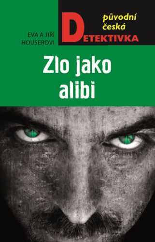 Zlo jako alibi - Houserovi Eva a Jiří