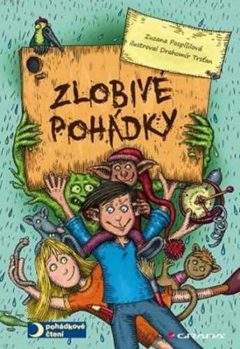 Zlobivé pohádky - Pospíšilová Zuzana