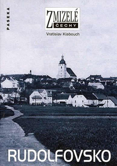 Zmizelé Čechy - Rudolfovsko - Klabouch Vratislav
