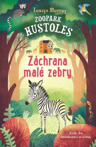 Zoopark Hustoles - Záchrana malé zebry - Murray Tamsyn