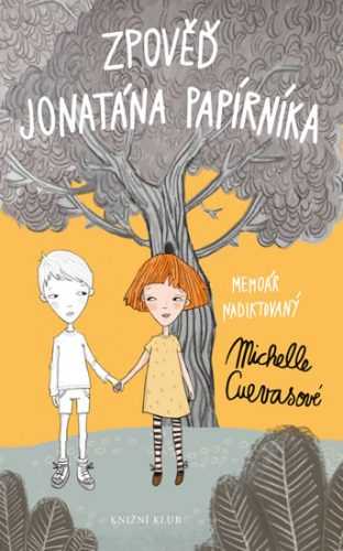 Zpověď Jonatána Papírníka - Memoár nadiktovaný Michelle Cuevasové - Cuevasová Michelle