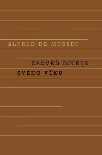 Zpověď dítěte svého věku - Musset Alfred de - 13x21 cm