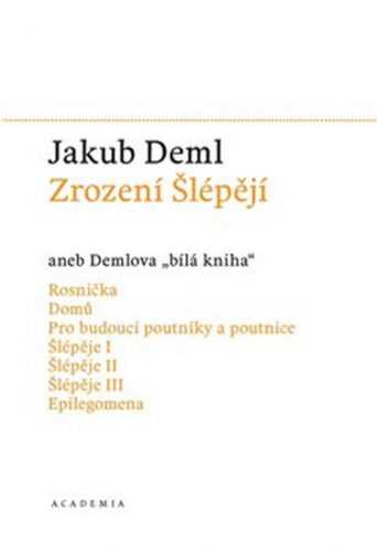 Zrození Šlépějí aneb Demlova bílá kniha (1912-1919) - Deml Jakub