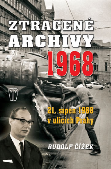 Ztracené archivy 1968 - 21. srpen 1968 v ulicích Prahy - Čížek Rudolf - 16
