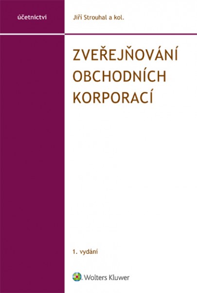 Zveřejňování obchodních korporací - Jiří Strouhal a kolektiv