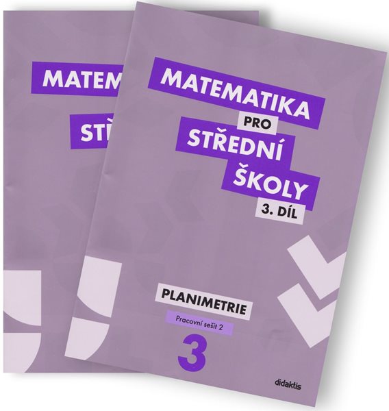 Matematika pro 3. ročník SŠ 3. díl pracovní sešit - Planimetrie /dva sešity/ - Gazárová D.