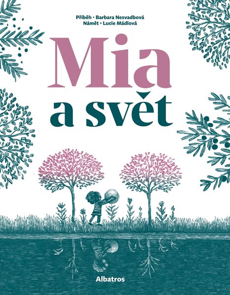 Mia a svět - Barbara Nesvadbová