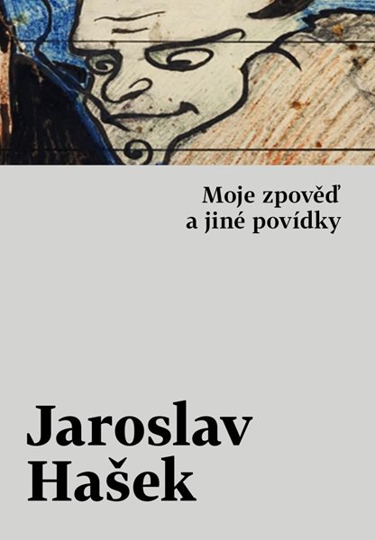 Moje zpověď a jiné povídky - Hašek Jaroslav