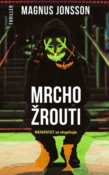 Mrchožrouti - Nenávist se stupňuje - Jonsson Magnus