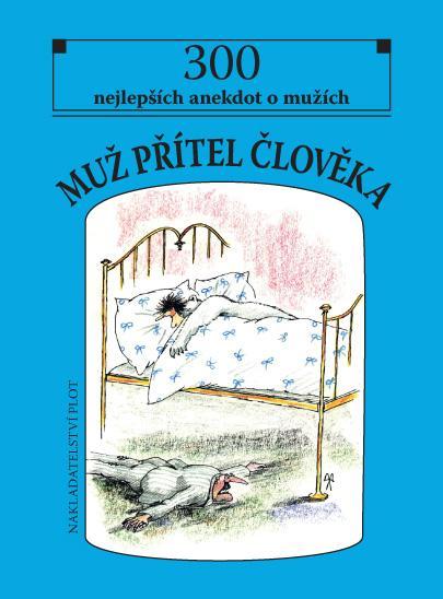 Muž přítel člověka - 300 nejlepších anekdot o mužích - neuveden