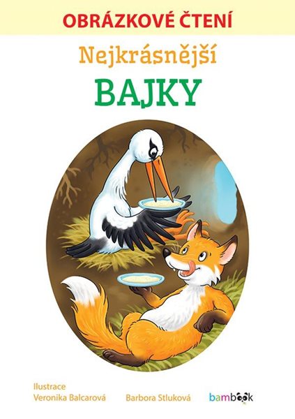 Nejkrásnější bajky - Obrázkové čtení - Stluková Barbora