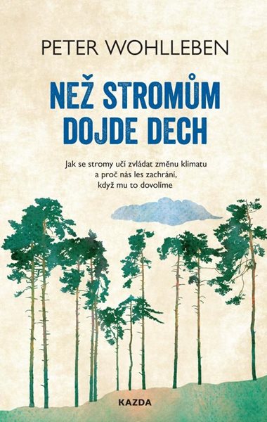 Než stromům dojde dech - Jak se stromy učí zvládat změnu klimatu a proč nás les zachrání