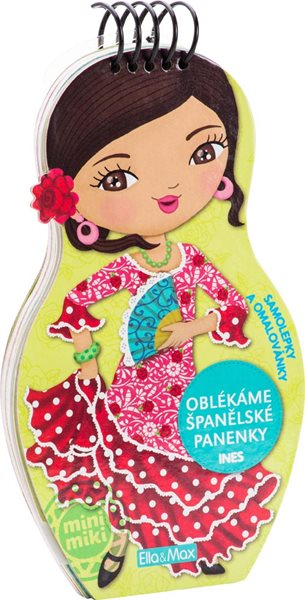 Oblékáme španělské panenky Ines - omalovánky - Charlotte Segond-Rabilloud a kolektiv - 11x20 cm