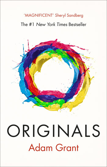 Originals: How Non-conformists Change the World - Grant Adam