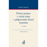 Právní pomoc v cizím státu v přípravném řízení trestním. 3. vydání - Monika Novotná