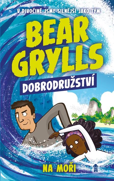 Bear Grylls: Dobrodružství na moři - Grylls Bear