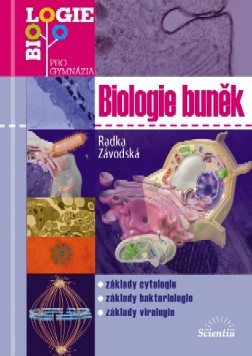 Biologie buněk /biologie pro gymnázia/ - Závodská Radka - A5