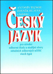 Český jazyk pro střední odborné školy a studijní obory SOU všech typů - Tejnor