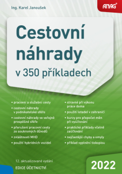 Cestovní náhrady v 350 příkladech 2022 - Ing. Karel Janoušek