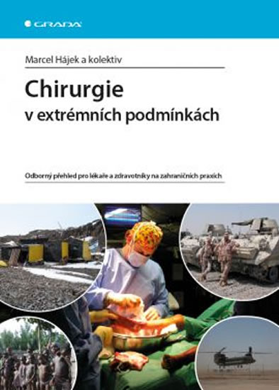 Chirurgie v extrémních podmínkách - Odborný přehled pro lékaře a zdravotníky na zahraničních praxích - Hájek Marcel a kolektiv - 18x25 cm