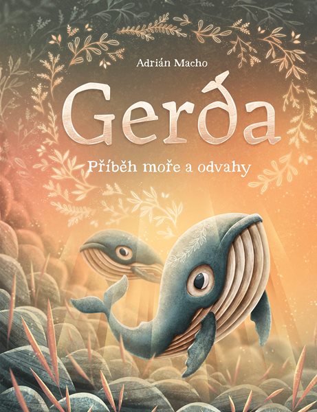 Gerda: Příběh moře a odvahy - Adrián Macho - 22x28 cm