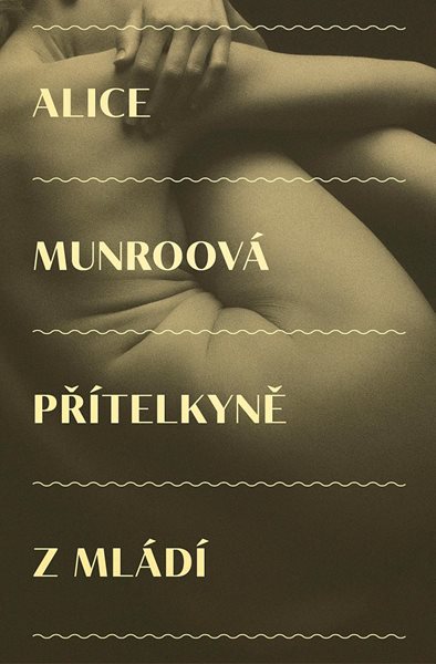 Přítelkyně z mládí - Munroová Alice