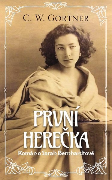 První herečka - Gortner C. W.