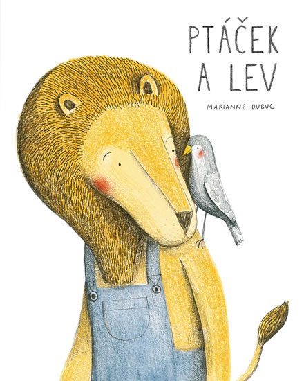 Ptáček a lev - Dubuc Marianne