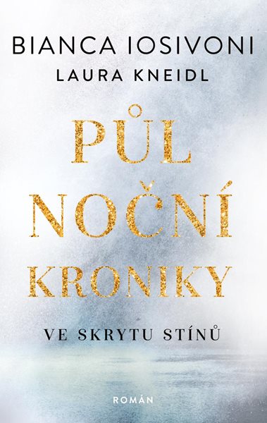 Půlnoční kroniky 1 - Ve skrytu stínů - Iosivoni Bianca